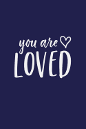 You Are Loved: Inspirational Notebook / Journal (Royal Blue) 6"x9"