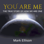 You Are Me: The True Story of How We Are One