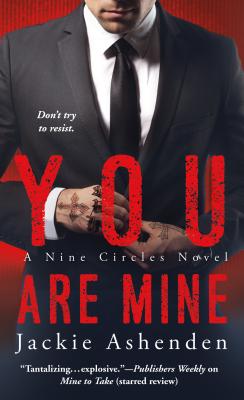 You Are Mine: A Nine Circles Novel - Ashenden, Jackie