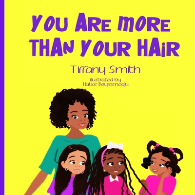 You Are More Than Your Hair - Smith, Tiffany