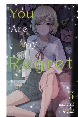 You Are My Regret, Vol. 3: Volume 3 - Shimesaba, and Ui Shigure, Ui