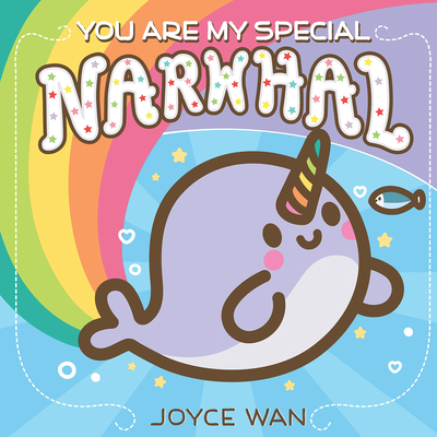 You Are My Special Narwhal - Wan, Joyce