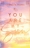 You Are My Sun: Ber?hrende LGBTQ Romance ?ber Mut und Selbstfindung