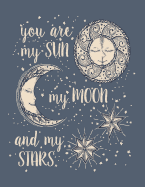 You Are My Sun: You Are My Sun My Moon and My Stars on Purple Cover and Lined Pages, Extra Large (8.5 X 11) Inches, 110 Pages, White Paper