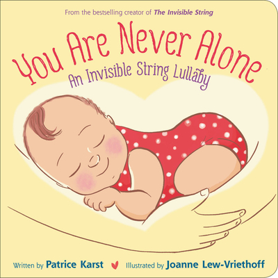 You Are Never Alone: An Invisible String Lullaby - Karst, Patrice, and Lew-Vriethoff, Joanne