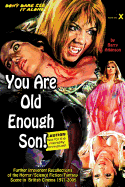 You Are Old Enough Son Further Irreverent Recollections of the Horror/Science Fiction/Fantasy Scene in the British Cinema 1971-2005