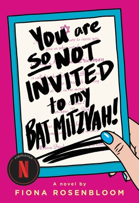 You Are So Not Invited to My Bat Mitzvah! - Rosenbloom, Fiona