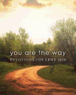 You Are the Way: Devotions for Lent 2018 Pocket