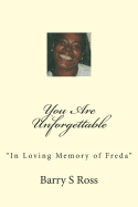 You Are Unforgettable: "In Loving Memory of Freda"