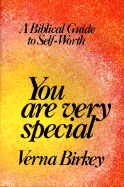 You Are Very Special: A Biblical Guide to Self-Worth - Birkey, Verna