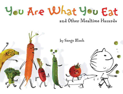 You are What You Eat: And Other Mealtime Hazards
