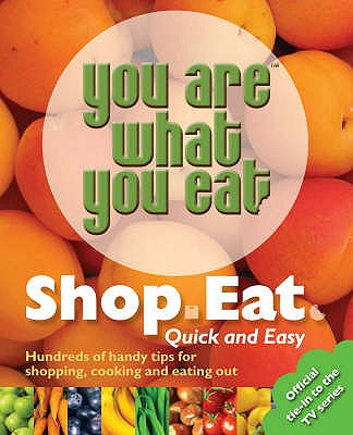 You Are What You Eat: Shop, Eat. Quick and Easy - Norris, Carina