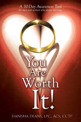 You Are Worth It! - Acs, Danisha Deans Lpc