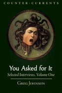 You Asked for It: Selected Interviews, Volume 1