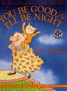 You Be Good & I'll Be Night: Jump-On-The-Bed Poems