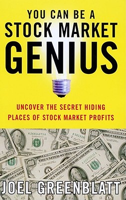 You Can Be a Stock Market Genius: Uncover the Secret Hiding Places of Stock Market Profits - Greenblatt, Joel