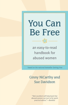 You Can Be Free: An Easy-To-Read Handbook for Abused Women - NiCarthy, Ginny, M.S.W., and Davidson, Sue
