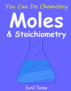 You Can Do Chemistry: Moles & Stoichiometry