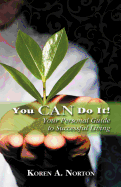 You Can Do It!: Your Personal Guide to Successful Living