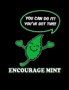 You Can Do It! You've Got This Encourage Mint: Funny Quotes and Pun Themed College Ruled Composition Notebook