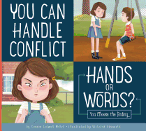 You Can Handle Conflict: Hands or Words?: You Choose the Ending