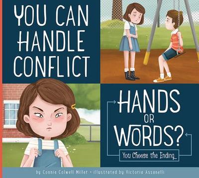 You Can Handle Conflict: Hands or Words? - Miller, Connie Colwell