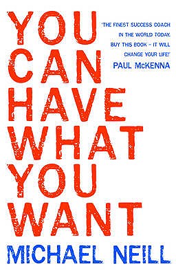 You Can Have What You Want - Neill, Michael