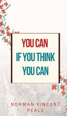 You Can If You Think You Can - Peale, Norman Vincent