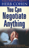 You Can Negotiate Anything - Cohen, Herb