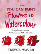 You Can Paint Flowers in Watercolour