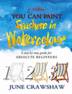 You Can Paint Seashore in Watercolour - Crawshaw, June