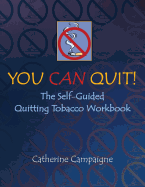 You Can Quit: The Self-Guided Quitting Tobacco Workbook