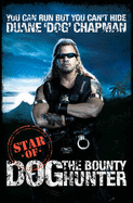 You Can Run But You Can't Hide: Star of Dog the Bounty Hunter