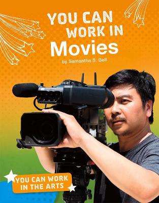 You Can Work in Movies - Bell, Samantha S.