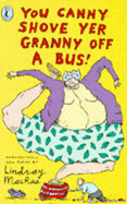 You Canny Shove Yer Granny Off a Bus