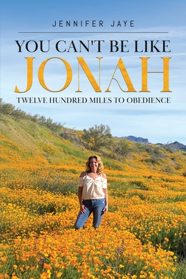 You Can't Be Like Jonah - Jaye, Jennifer