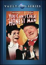 You Can't Cheat an Honest Man - Edward F. Cline; George Marshall
