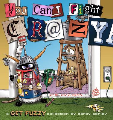 You Can't Fight Crazy: A Get Fuzzy Collection Volume 22 - Conley, Darby