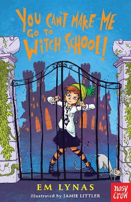 You Can't Make Me Go To Witch School! - Lynas, Em