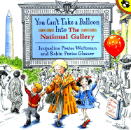You Can't Take a Balloon Into the National Gallery - Weitzman, Jacqueline Preiss