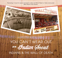 You Can't Wear Out an Indian Scout: Indians and the Wall of Death