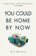 You Could Be Home by Now