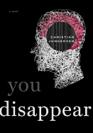 You Disappear - Jungersen, Christian, and Hoekstra, Misha (Translated by)