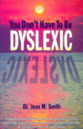 You Don't Have to Be Dyslexic