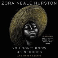 You Don't Know Us Negroes and Other Essays Lib/E