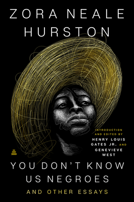 You Don't Know Us Negroes and Other Essays - Hurston, Zora Neale, and Gates, Henry Louis, and West, Genevieve
