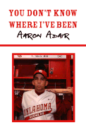 You Don't Know Where I've Been - Adair, Aaron