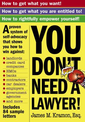 You Don't Need a Lawyer - Kramon, James, Esq.