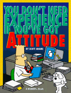 You Don't Need Experience I You've Got Attitude