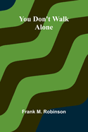 You Don't Walk Alone